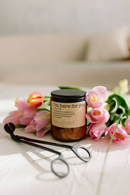 I'm Here for You | Soy Candle