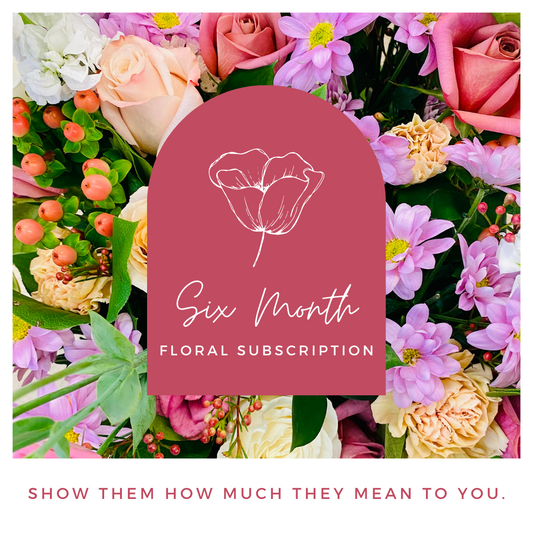 6 Month Floral Subscription
