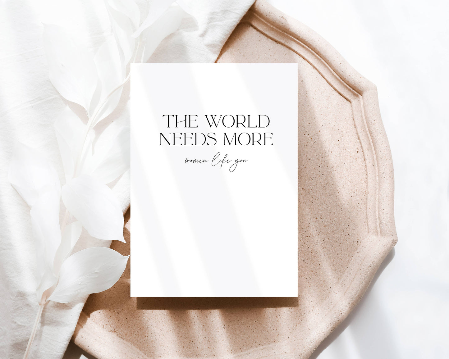 The world needs more women like you | Card