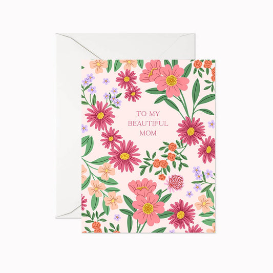 To My Beautiful Mom | Greeting Card