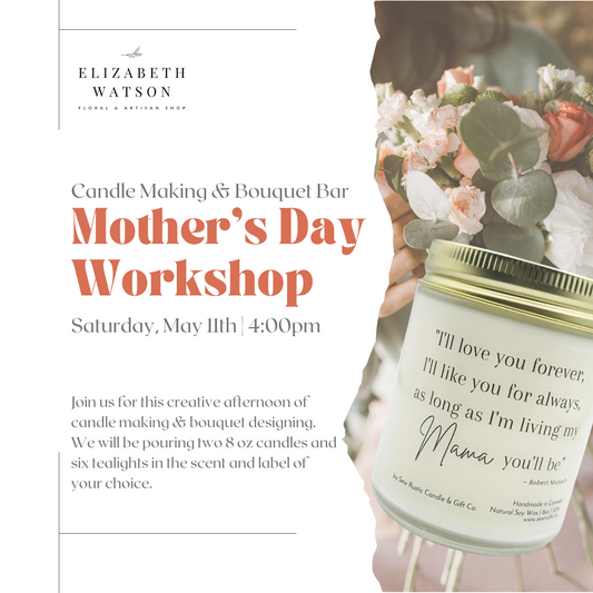 Mother's Day Workshop | Candle Making & Bouquet Bar