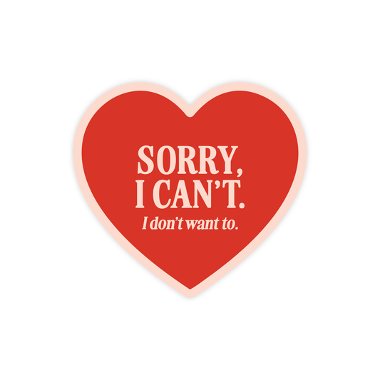 Sorry I can't I don't want to Sticker