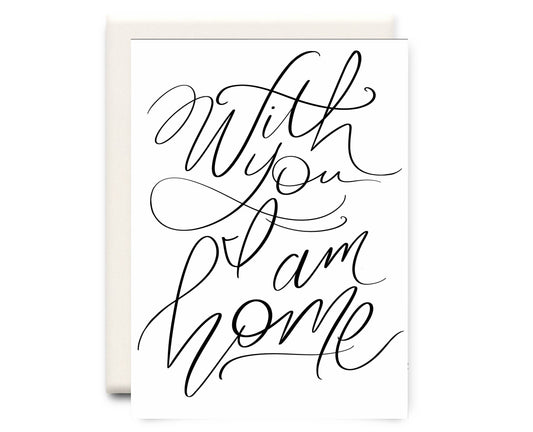 With You I Am Home | Love Greeting Card