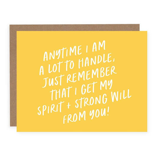 I Get My Spirit and Strong Will From You Card